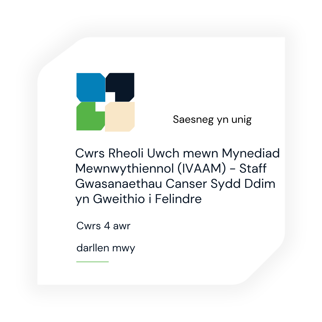 Cliciwch yma i ddarllen mwy am y cwrs rheoli uwch mynediad mewnwythiennol